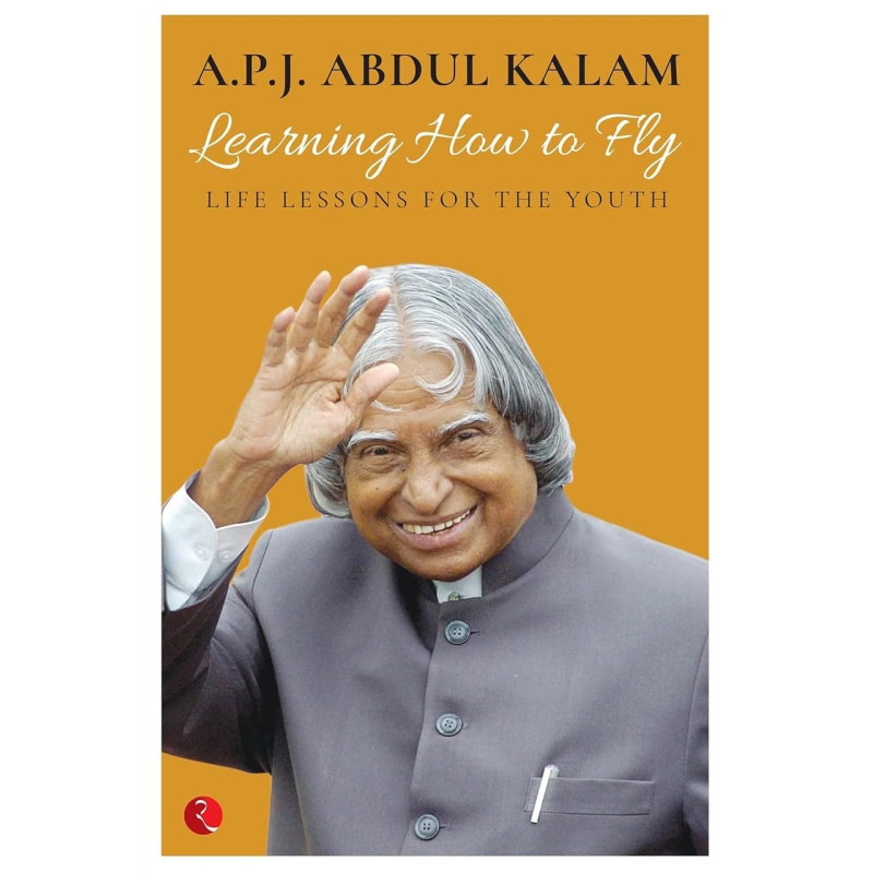 A P J ABDUL KALAM Learning How to Fly